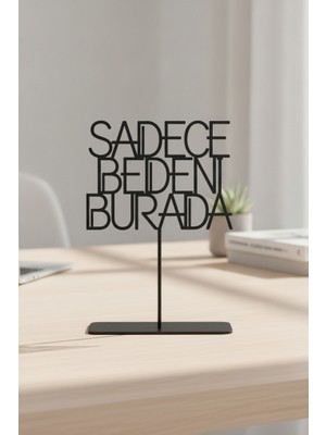 Bafidica Sadece Beden Burada Espirili Minimalist Siyah Metal Masaüstü Ofis Dekoru
