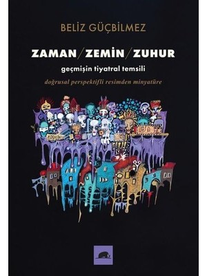 Brf Store Oreviosell Zaman - Zemin - Zuhur: Geçmişin Tiyatral Temsilidoğrusal Perspektifli Resimden Minyatüre