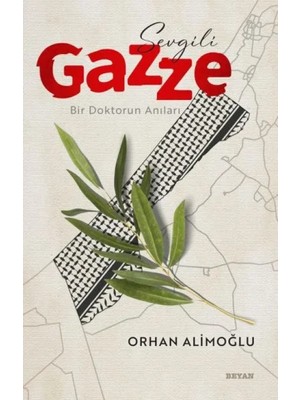 Elivora Sevgili Gazze - Bir Doktorun Anıları