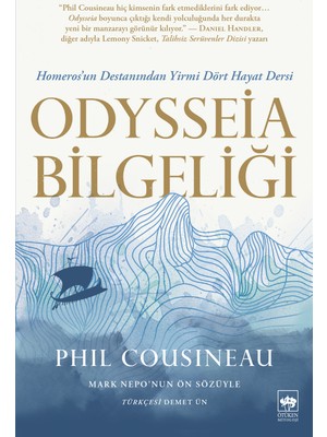 Ötüken Neşriyat Odysseia Bilgeliği - Homeros'un Destanından Yirmi Dört Hayat Dersi / Phil Cousineau - Çev. Demet Ün