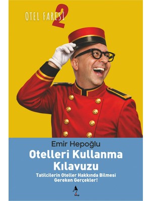 A7 Kitap Otel Faresi 2 - Otelleri Kullanma Kılavuzu / Gezi - Seyahat / Emir Hepoğlu