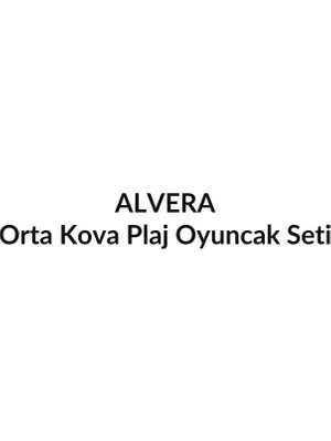 Alvera Orta Kova Plaj Oyuncak Seti