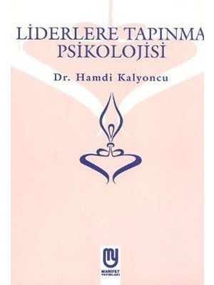 Liderlere Tapınma Psikolojisi