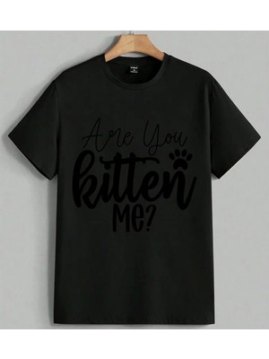 Are You Kitten Me Kedi Yazisi Baskılı Unisex Erkek Kadın Oversize Tişört Siyah