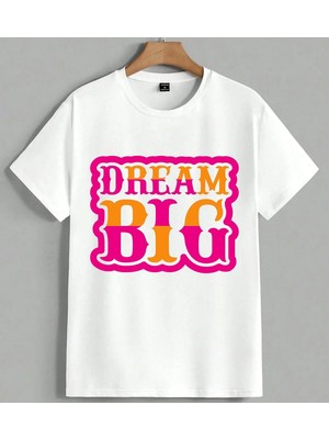 Dream Big Renkli Baski Unisex Oversize Tişört Beyaz
