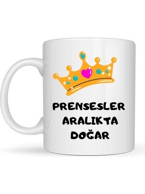 Ny Joy Prensesler Aralıkta Doğar Yazılı Kupa Model 256 Taç Tasarımlı Aralık Ayı Doğum Günü Hedi