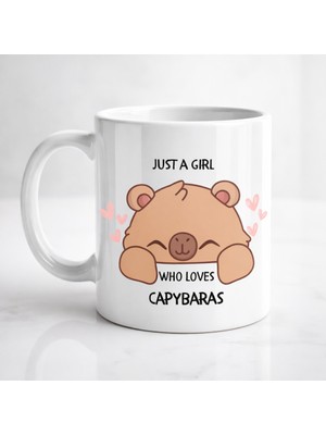 Ny Joy Just A Girl Who Loves Capybaras Yazılı Kapibara Tasarımlı Kupa Model 215 Baskılı Seramik Kahve