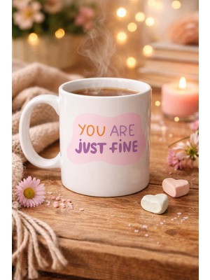 Ny Joy “you Are Just Fine” , "olduğun Halinle Yeterlisin Iyisin " Yazılı Porselen Kupa Model 1