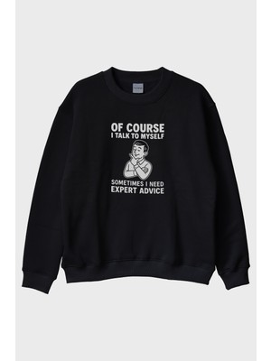 Lofux Of Course I Talk To Myself Baskılı Siyah Bisiklet Yaka Sweatshirt