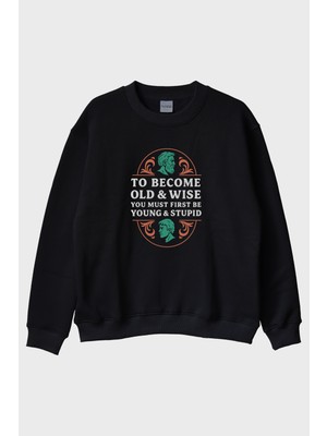Lofux To Become Old & Wise Genç ve Aptal Siyah Bisiklet Yaka Sweatshirt