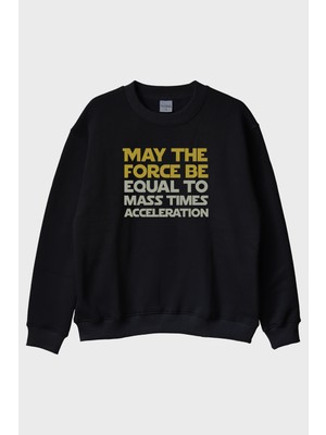 Lofux May The Force Be Newton'un Ikinci Yasası Baskılı Siyah Bisiklet Yaka Sweatshirt