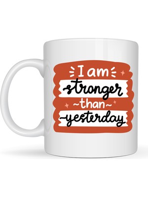 Vintessy I Am Stronger Than Yesterday Motivasyon Kupası Model 136 – Ilham Veren Tasarım, Porselen Kahve
