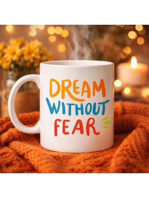 Vintessy Dream Without Fear Yazılı Porselen Kupa Model 139 – Motivasyon Temalı, Renkli Tasarım, Kahve &