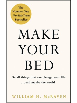 Die Grup Make Your Bed: Small Things That Can Change Your Life And Maybe The World