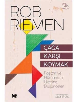 Çağa Karşı Koymak: Faşizm ve Hümanizm Üzerine Düşünceler