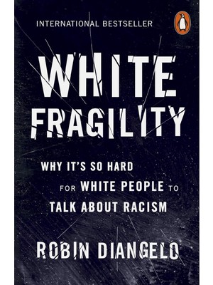 Penguin White Fragility: Why It's So Hard For White People To Talk About Racism