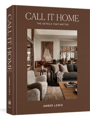Clarkson Potter Call It Home: The Details That Matter