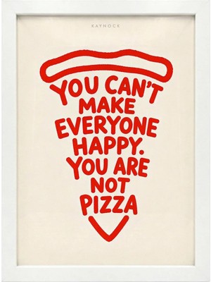 Kaynock You Are Not Pizza Tablo Beyaz