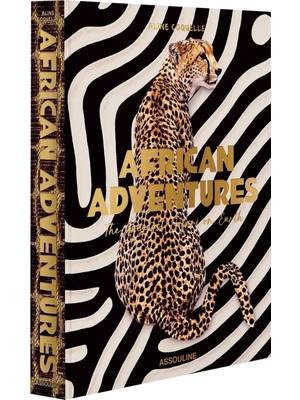 Assouline African Adventures, Dünyanın En Harika Safarisi