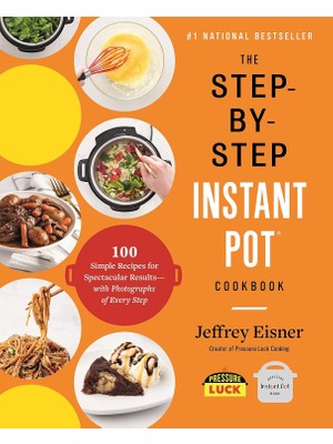 Brf Store Su Store The Step-By-Step Instant Pot Cookbook: 100 Simple Recipes For Spectacular Results--With Pho