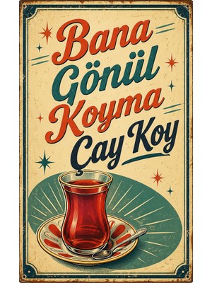 Lucena Bana Gönül Koyma Çay Koy Retro Metal Duvar Tabelası Vintage Dekoratif Çay Levhası Tablo