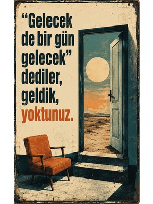 Lucena Gelecek De Bir Gün Gelecek Retro Metal Duvar Tabelası Esprili Dekoratif Vintage Levha Tablo