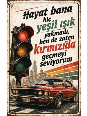 Lucena Hayat Bana Hiç Yeşil Işık Yakmadı Retro Metal Duvar Tabelası Dekoratif Levha Tablo