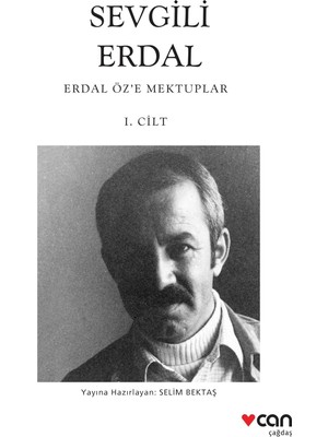 Sevgili Erdal 1. Cilt: Erdal Öz'e Mektuplar