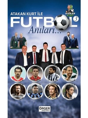 Atakan Kurt Ile Futbol Anıları-3