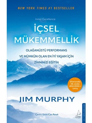 Içsel Mükemmellik - Olağanüstü Performans ve Mümkün Olan En Iyi Yaşam Için Zihninizi Eğitin