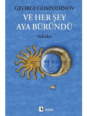 ve Her Şey Aya Büründü