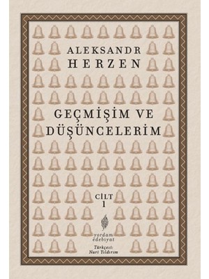 Geçmişim ve Düşüncelerim Cilt 1