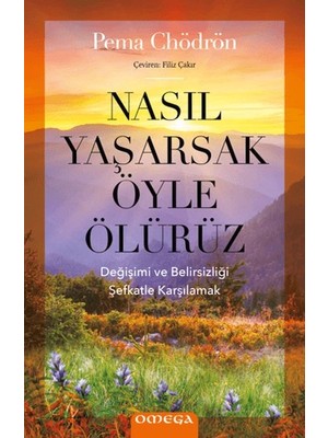 Nasıl Yaşarsak Öyle Ölürüz
