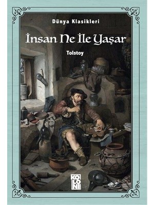 Dünya Klasikleri - Insan Ne Ile Yaşar