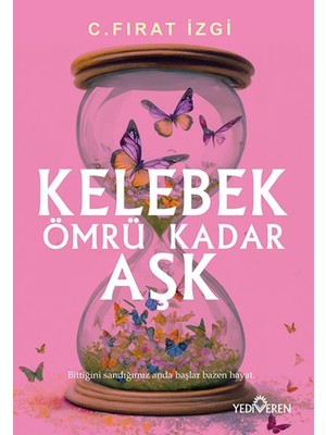 Kuzgun Ticaret Kelebek Ömrü Kadar Aşk