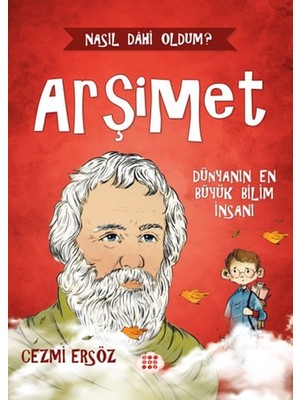 Kuzgun Ticaret Nasıl Dâhi Oldum? Arşimet - Dünyanın En Büyük Bilim Insanı