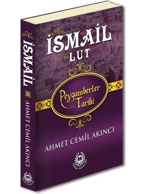 Peygamberler Tarihi - Hz. Ismail-Hz. Lut