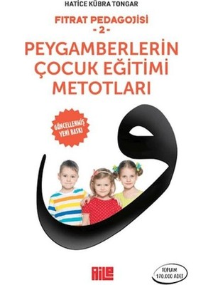Fıtrat Pedagojisi 2 - Peygamberlerin Çocuk Eğitimi Metotları
