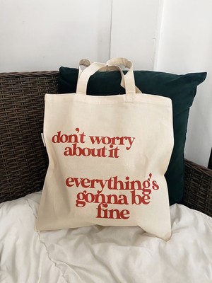 Designedfy Don't Worry About It Everything's G'onna Be Fine Baskılı Bez Çanta