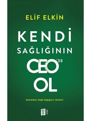 Kendi Sağlığı'nın Ceo'su Ol