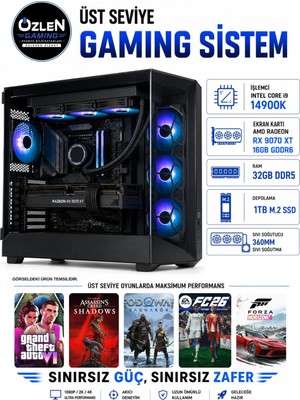 Özlen XXL28 İ9 14900K RX 9070 XT 16GB 32GB DDR5 RAM 1TB M.2 SSD Üst Seviye Oyuncu Bilgisayarı