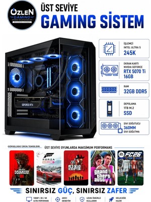 Özlen XXL31 ULTRA 5 245K RTX 5070 Tİ 16GB 32GB DDR5 RAM 1TB M.2 SSD Üst Seviye Oyuncu Bilgisayarı