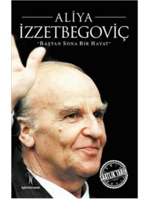 Esranın Dünyası Saatlik Tarih - Aliya Izzetbegoviç (Baştan Sona Bir Hayat)