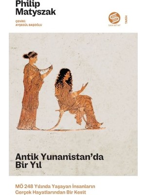 Esranın Dünyası Antik Yunanistan’da Bir Yıl Mö 248 Yılında Yaşayan Insanların Gerçek Hayatlarından Bir Kesit