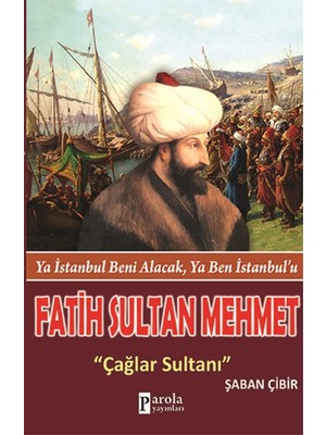 Esranın Dünyası Fatih Sultan Mehmet  Çağlar Sultanı
