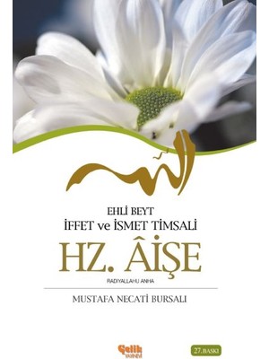 Esranın Dünyası Ehli Beyt Iffet ve Ismet Timsali Hz. Aişe