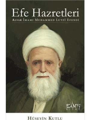 Esranın Dünyası Efe Hazretleri  Alvar Imamı Muhammed Lutfi Efendi