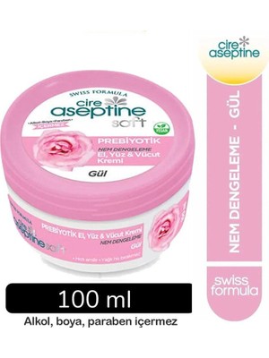 Cire Aseptine Soft Gül Özlü Nem Dengeleyici , Besleyici Prebiyotikli Krem 100 ml