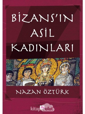 Brf Store Irmakxx Bizans'ın Asil Kadınları