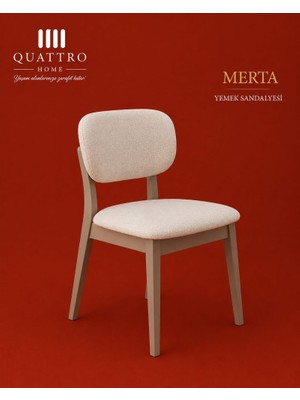 Quattro Home Merta Yemek Sandalyesi